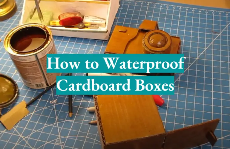 How to Waterproof Cardboard Boxes Easy Tutorial WaterproofWiki