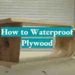 How to Waterproof Plywood