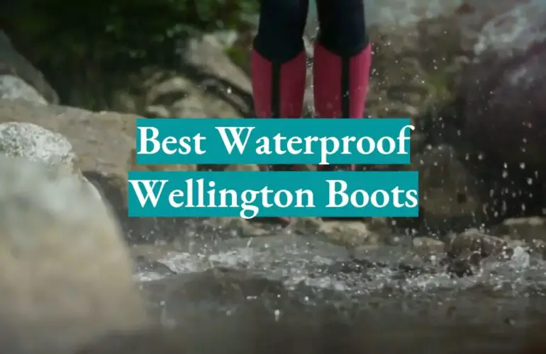 5 Best Waterproof Wellington Boots