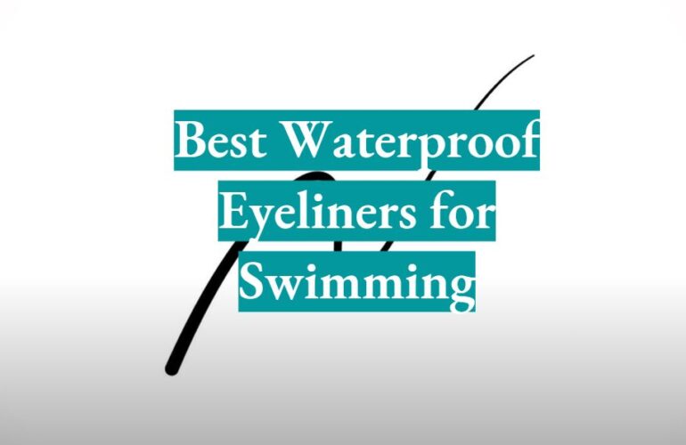 Top 5 Best Waterproof Eyeliners for Swimming [2021 Review] WaterproofWiki
