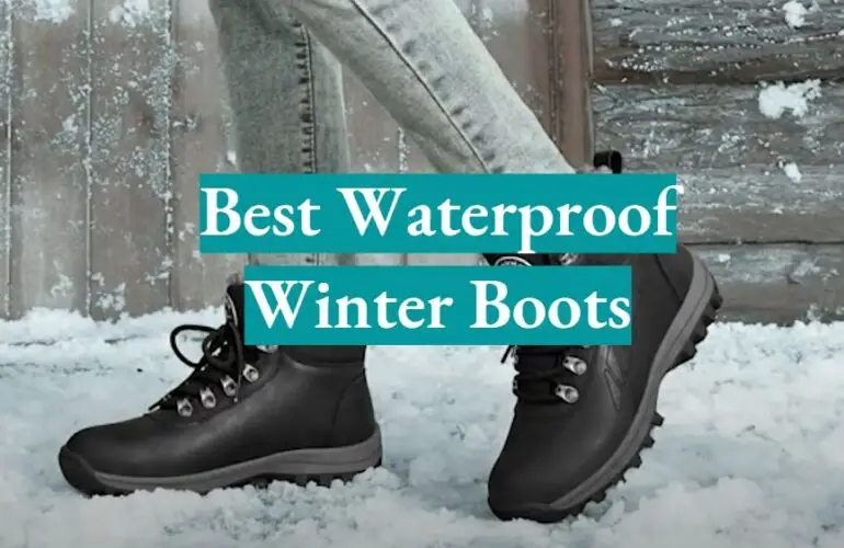 Top 5 Best Waterproof Winter Boots [2021 Review] - WaterproofWiki