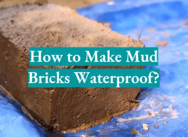 How to Make Mud Bricks Waterproof?