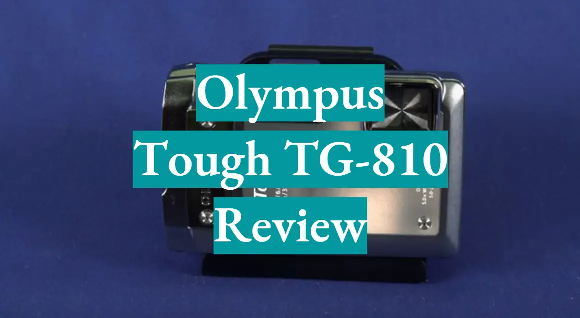 Olympus Tough TG-810 Review