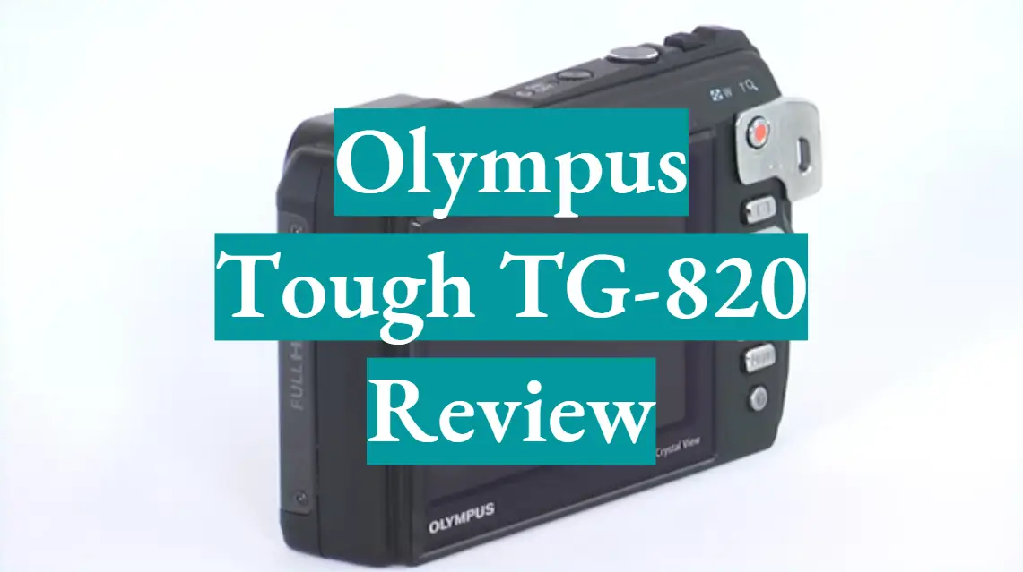Olympus Tough TG-820 Review