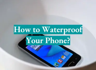 How to Waterproof Your Phone