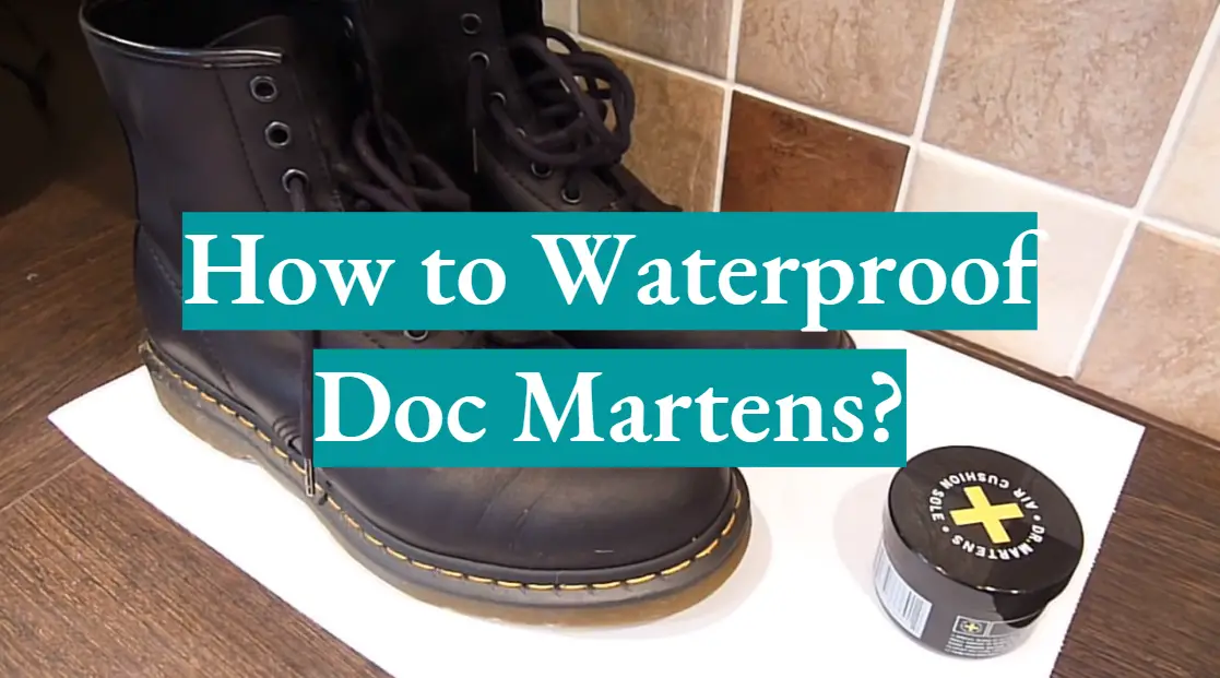 How to Waterproof Doc Martens