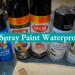 Is Spray Paint Waterproof?