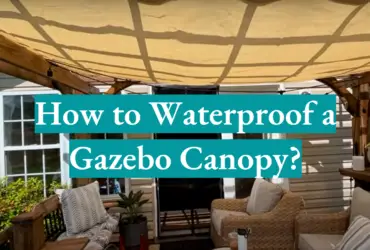 How to Waterproof a Gazebo Canopy?