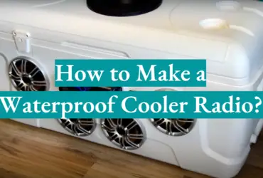 How to Make a Waterproof Cooler Radio?
