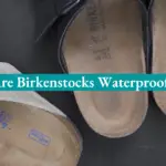 Are Birkenstocks Waterproof?