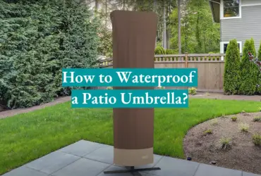 How to Waterproof a Patio Umbrella?