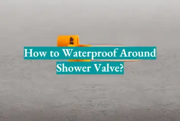 How to Waterproof Around Shower Valve?
