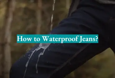 How to Waterproof Jeans?