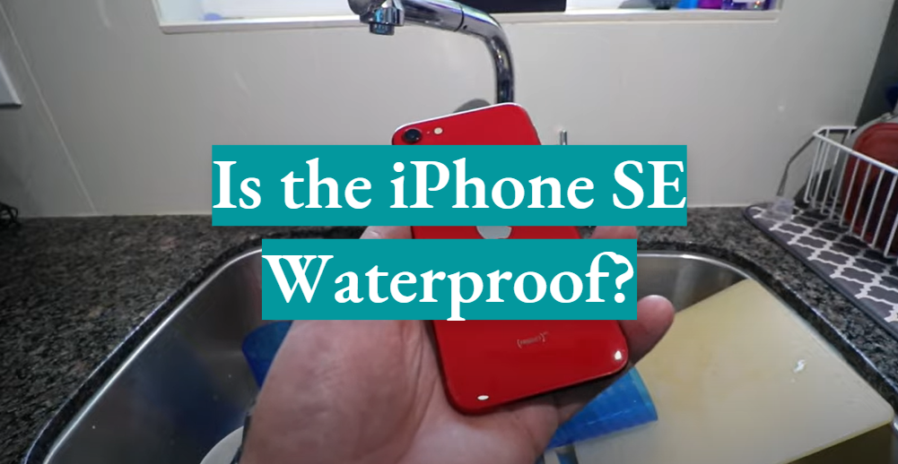 Is the iPhone SE Waterproof?