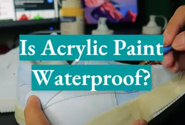 Is Acrylic Paint Waterproof?