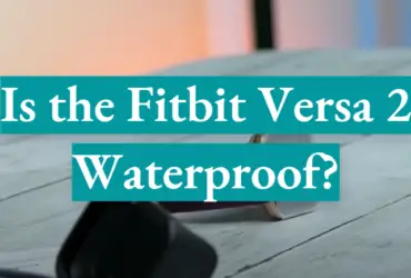 Is the Fitbit Versa 2 Waterproof?