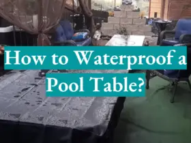 How to Waterproof a Pool Table?