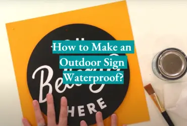 How to Make an Outdoor Sign Waterproof?