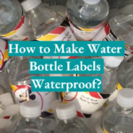 How to Make Water Bottle Labels Waterproof?