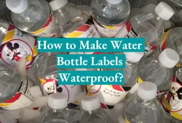 How to Make Water Bottle Labels Waterproof?