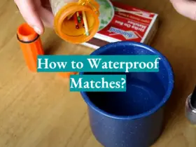 How to Waterproof Matches?