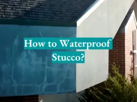 How to Waterproof Stucco?