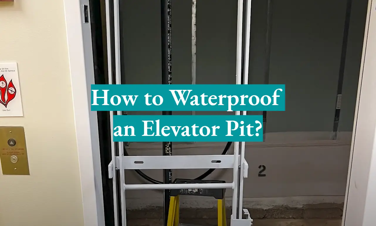 How to Waterproof an Elevator Pit?