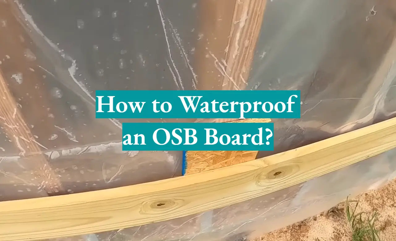 How to Waterproof an OSB Board?