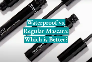 Waterproof vs. Regular Mascara: Which is Better?