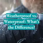 Weatherproof vs. Waterproof: What’s the Difference?