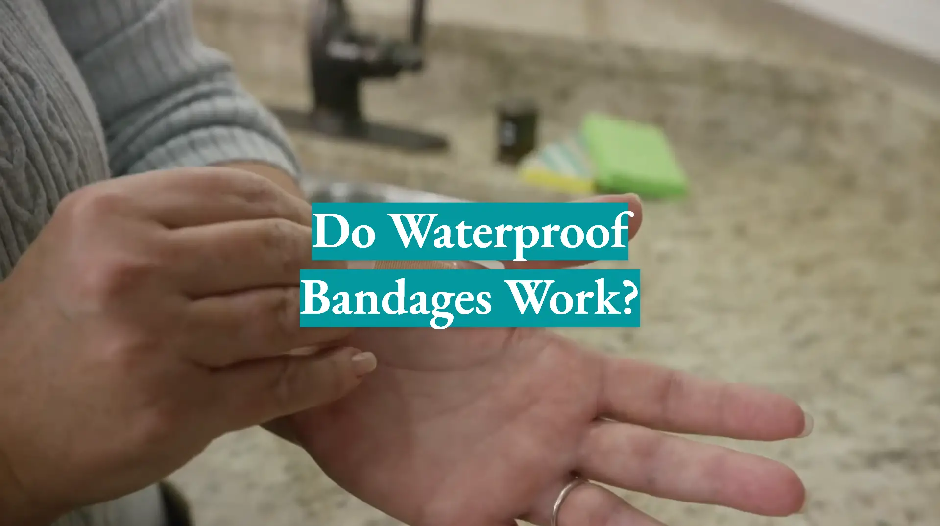 Do Waterproof Bandages Work?