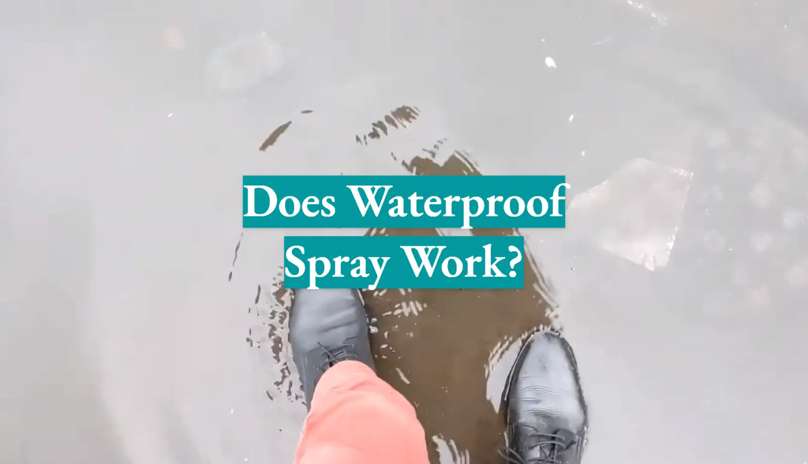 Does Waterproof Spray Work?