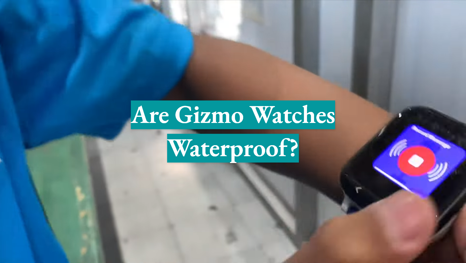 Gizmo watch 2 discount waterproof